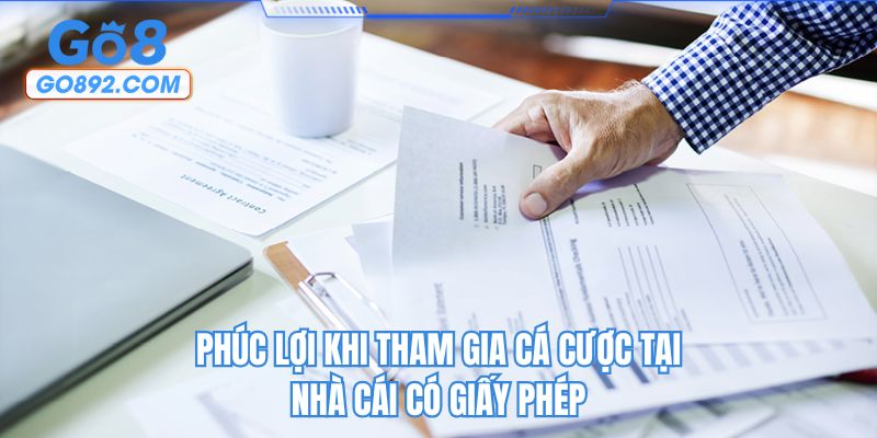 Phúc lợi khi tham gia cá cược tại nhà cái có giấy phép